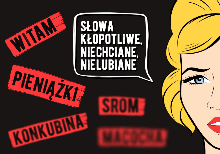 Słowa kłopotliwe, niechciane, nielubiane. Które najchętniej wyrzucilibyście z języka polskiego?