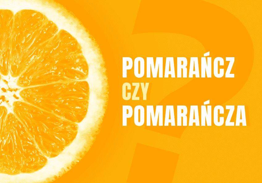 Pomarańcz czy pomarańcza? Kolor czy owoc? Wyjaśniamy wątpliwości - Polszczyzna.pl