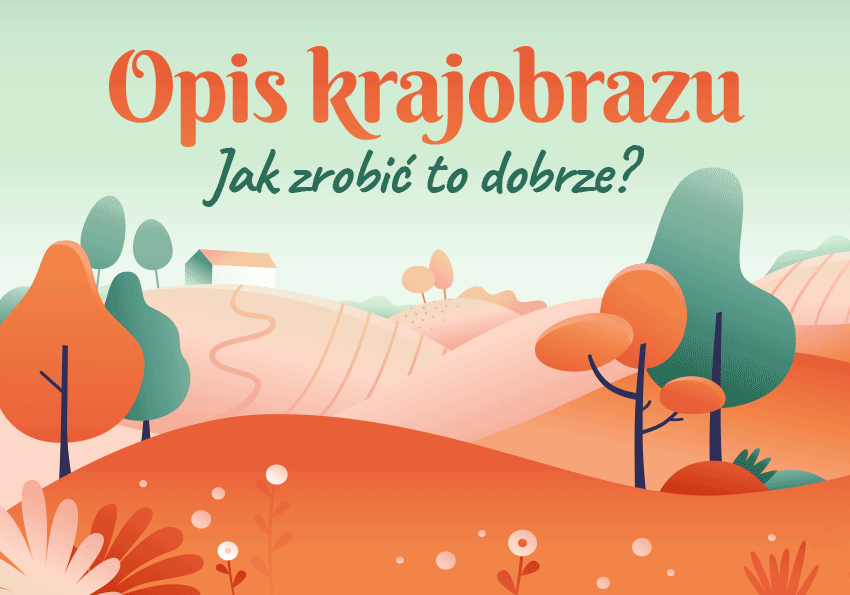 Opis krajobrazu – jak zrobić to dobrze? Przykłady - Polszczyzna.pl