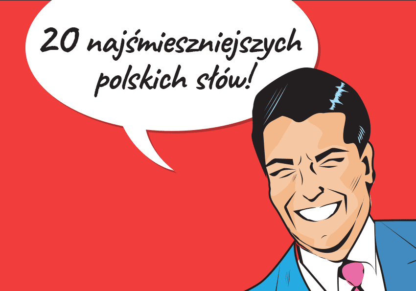 20 najśmieszniejszych polskich słów - Polszczyzna.pl