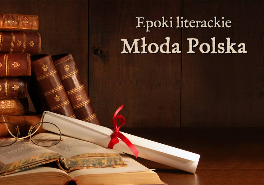 Młoda Polska epoki literackie wyjaśnienie przykłady definicja matura Polszczyzna.pl