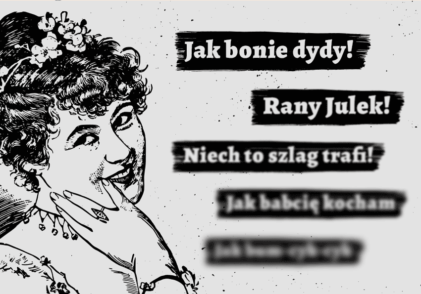 Powiedzonka i wtręty językowe rany Julek niech to szlag jak bonie dydy masakra pal licho Polszczyzna.pl