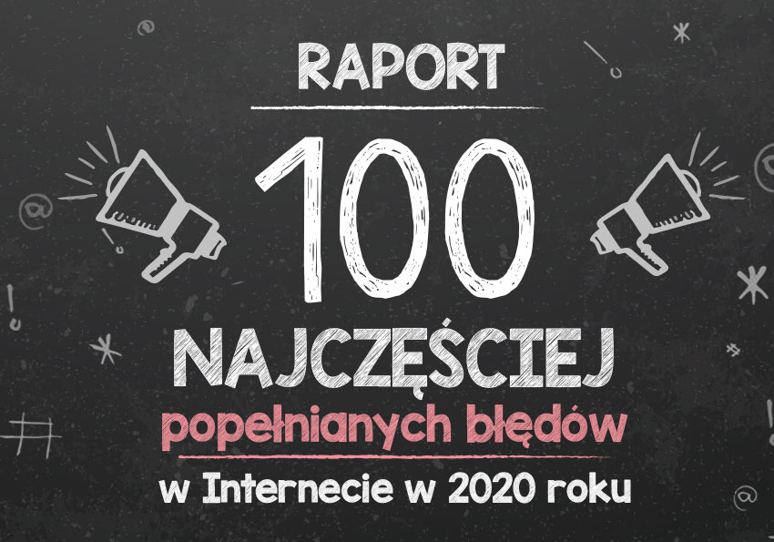 100 najczęściej popełnianych błędów językowych w Internecie w 2020 r. Raport o kondycji polskiej ortografii w Internecie Polszczyzna.pl