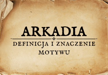 arkadia co to jest definicja znaczenie czym jest motyw arkadii w literaturze w sztuce w filmie w architekturze w malarstwie sztuka literatura malarstwo motywy literackie motyw obraz szkoła średnia matura przykłady Polszczyzna.pl