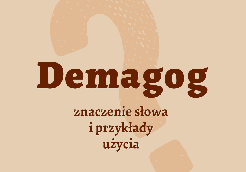 Demagog - kto to jest? Definicja demagoga kim jest synonimy przykłady słownik PolszczyznaPL