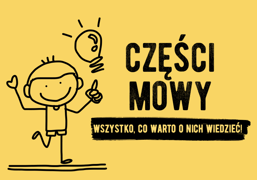 Części mowy - podział, rodzaje, przykłady, informacje. Rzeczownik, czasownik, liczebnik. Słownik Polszczyzna.pl