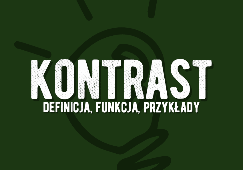 Kontrast - co to jest? Definicja, funkcje, przykłady kontrastu. Słownik Polszczyzna.pl