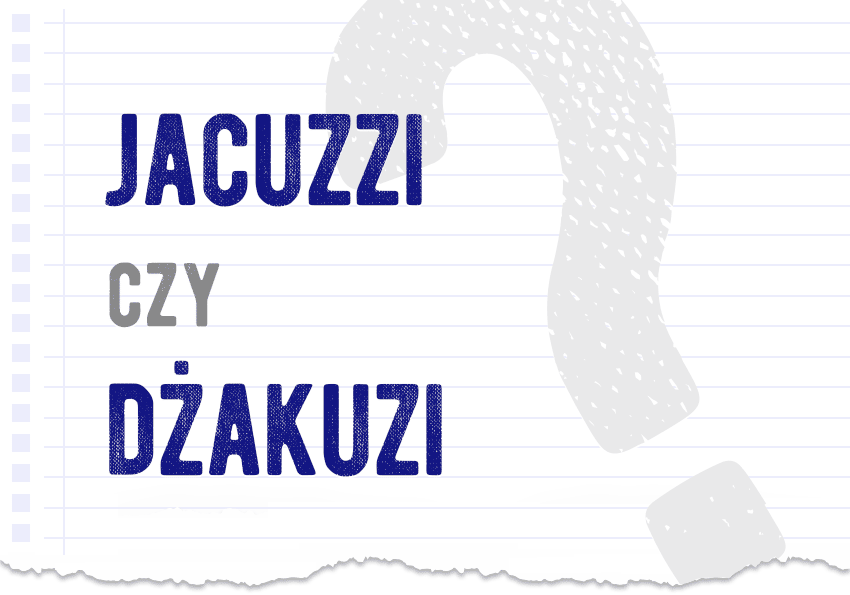 Jacuzzi czy dżakuzi - jak to zapisać? Jak się pisze? Poprawna forma. Słownik Polszczyzna.pl