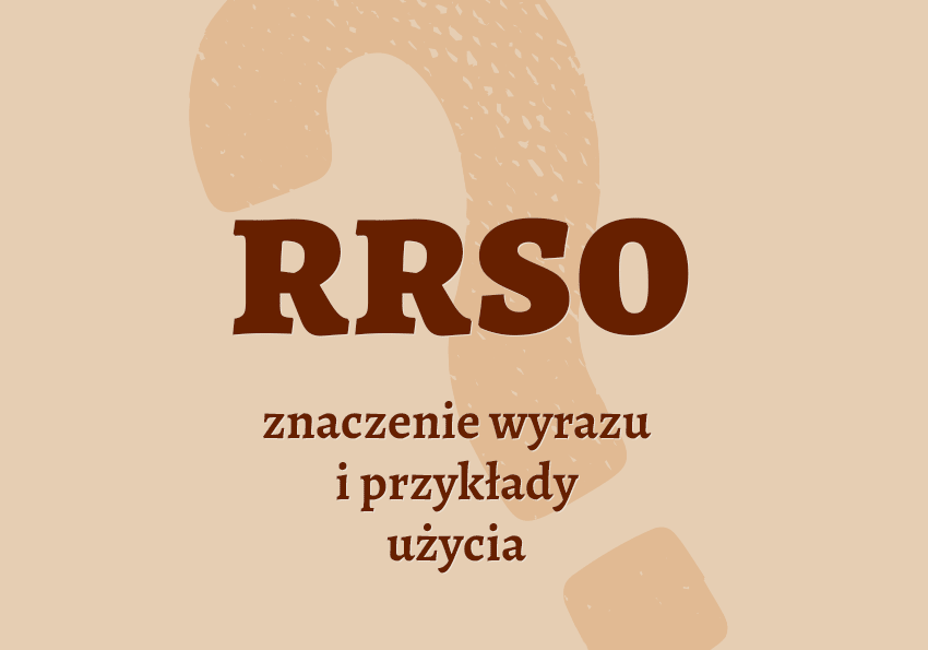 RRSO - co to jest? Znaczenie, definicja, wyjaśnienie, wymowa. Słownik Polszczyzna.pl