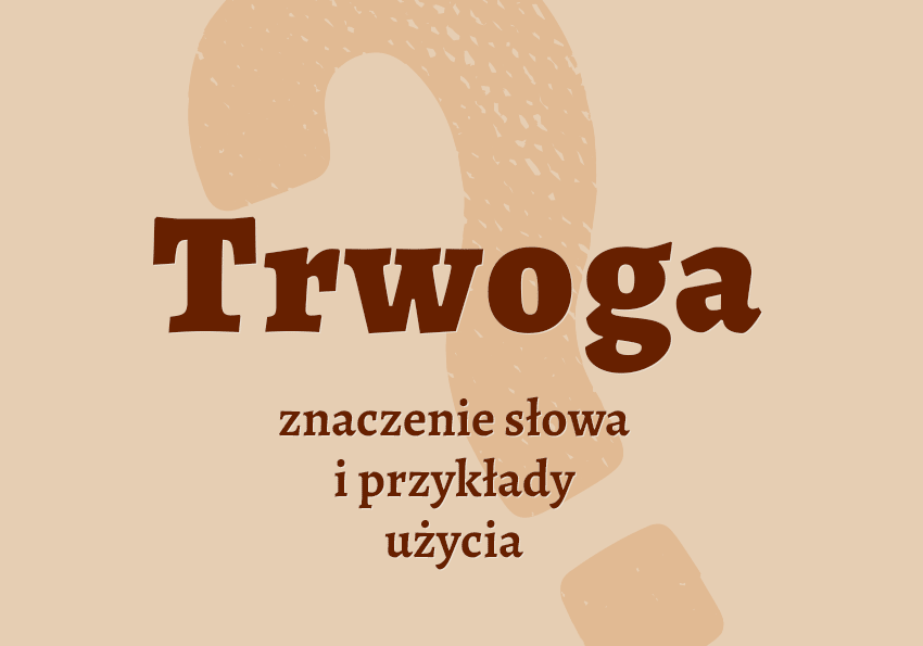 Trwoga - co to jest? Definicja, synonim, słownik Polszczyzna.pl