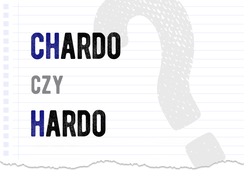 Chardo czy hardo? Która forma jest poprawna?