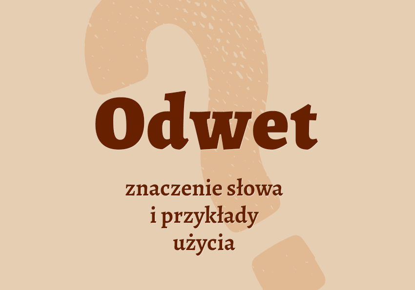 Odwet co to jest znaczenie definicja, synonimy przykłady słownik Polszczyzna.pl