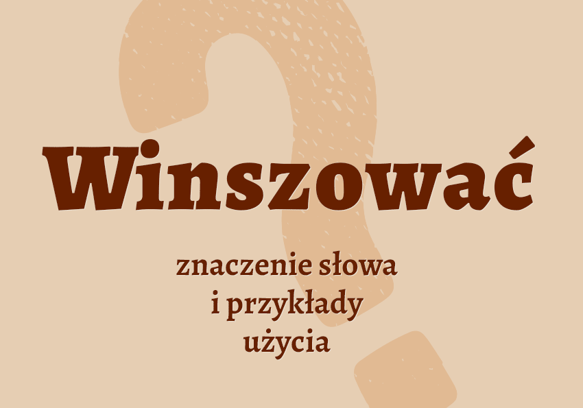 Winszować czyli co to jest co znaczy synonimy przykłady wyjaśnienie znaczenie słownik Polszczyzna.pl