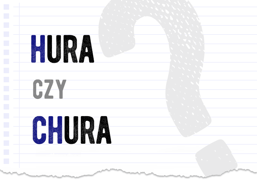 Hura czy chura? Która forma jest poprawna?