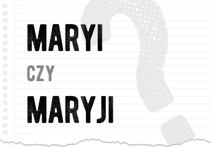 Maryi czy Maryji? Jak prawidłowo to zapisać? Która forma jest poprawna?