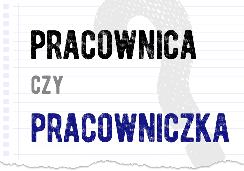 Pracownica czy pracowniczka? Która forma jest poprawna? Jak się pisze Polszczyzna.pl