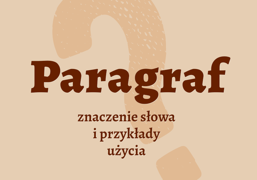 Paragraf co to jest przykłady wyjaśnienie znaczenie słownik Polszczyzna.pl