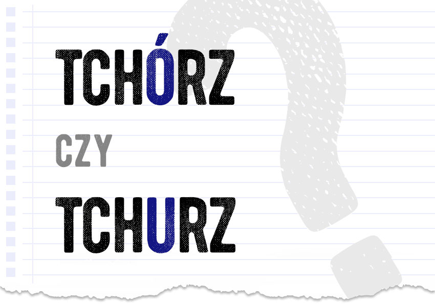 Tchórz czy tchurz - jakie ó u. Jak się pisze? Pisownia i ortografia. Słownik Polszczyzna.pl