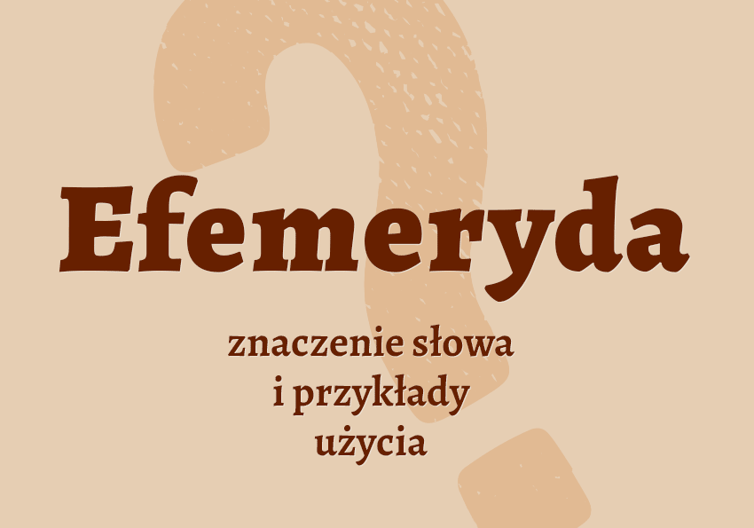 Efemeryda co to jest przykłady wyjaśnienie synonimy znaczenie słownik Polszczyzna.pl